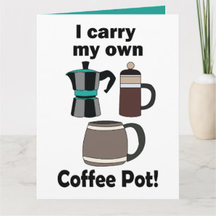 Kaffeekanne Ich Trage Meine Eigene Kaffeekanne Bei Karte
