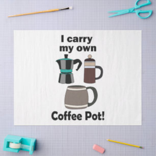Kaffeekanne Ich Trage Meine Eigene Kaffeekanne Bei Seidenpapier