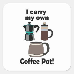 Kaffeekanne Ich Trage Meine Eigene Kaffeekanne Kaf Quadratischer Aufkleber