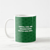 Kaffeekinder Unbedingte Fosterliebe Tägliches Desi Kaffeetasse (Links)