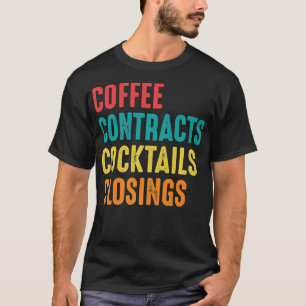 Kaffeekontrakte Cocktails Loslassen Funny Real Est T-Shirt