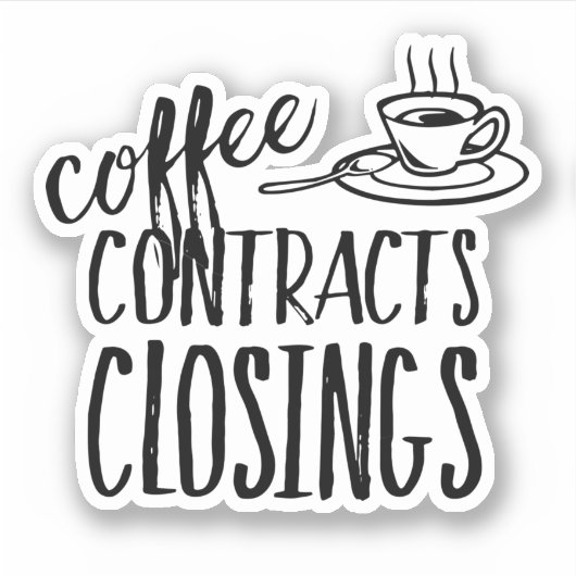 Kaffeekontrakte Schließungen Realtor-Aufkleber Aufkleber (Vorderseite)