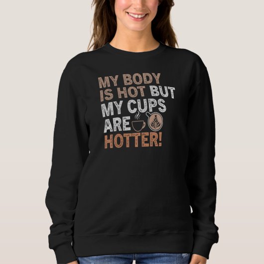 Kaffeekonzept Frauen Kaffee Cooler Kaffee Sweatshirt (Vorderseite)