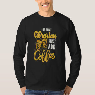 Kaffeekostüme Instantys Librarian Just and Coffe T-Shirt