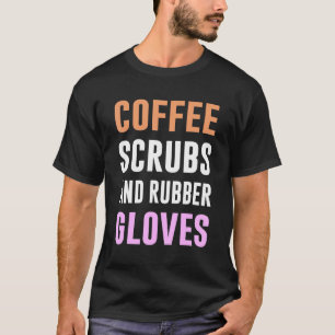 Kaffeekruben und Gummihandschuhe, medizinisch regi T-Shirt