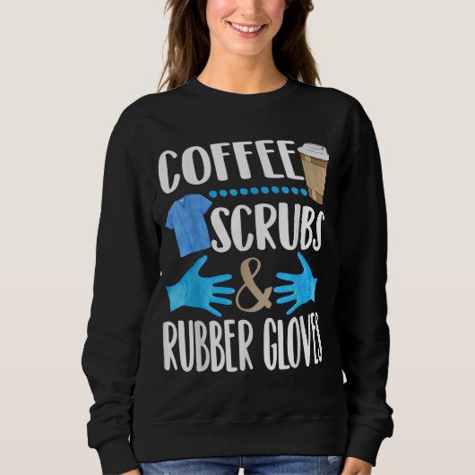 Kaffeekrüben und Gummihandschuhe niedliches medizi Sweatshirt (Vorderseite)