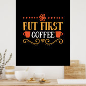 Kaffeekunst, aber erster Kaffee Poster (Küche)