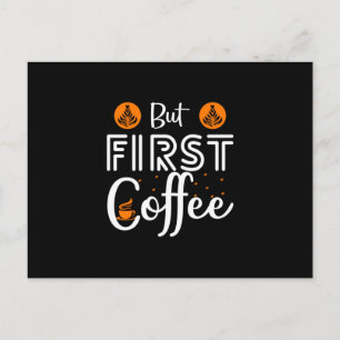 Kaffeekunst, aber erster Kaffee Postkarte