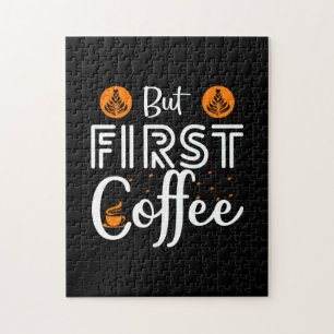 Kaffeekunst, aber erster Kaffee Puzzle