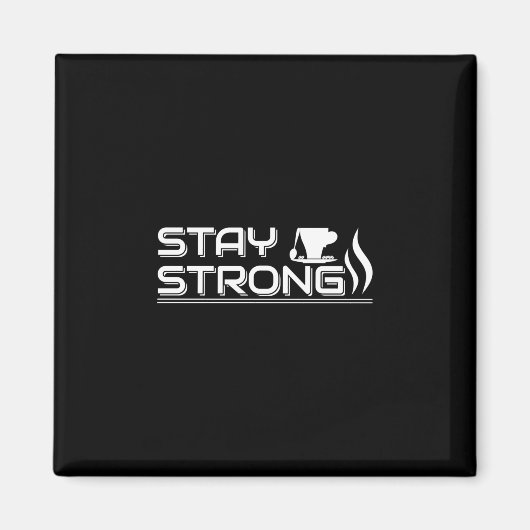 Kaffeekunst Bleibe stark Magnet (Vorne)