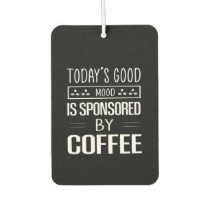 Kaffeekunst heute ist gute Laune Autolufterfrischer