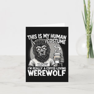 Kaffeeliebende Werwolf-menschliche Kostüme Funny H Karte