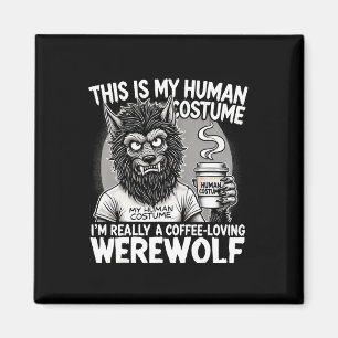 Kaffeeliebende Werwolf-menschliche Kostüme Funny H Magnet