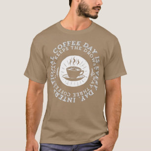 Kaffeeliebhaber am Internationalen Kaffeetag T-Shirt