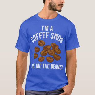 Kaffeeliebhaber im Coffee Snob Coffee Snobs T-Shirt
