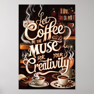 Kaffeeliebhaber Motivierend Zitate der Kreativität Poster