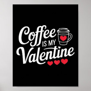Kaffeeliebhaber Valentinstag T-Shirt Kaffee ist me Poster
