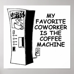 Kaffeemaschine Co-Arbeiter Funny Poster