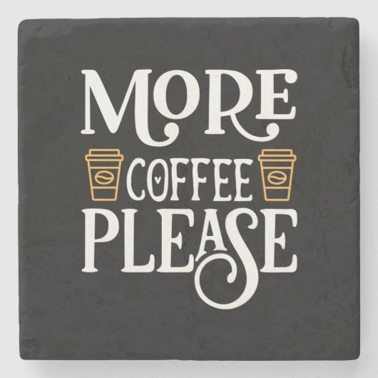 Kaffeemaschine mehr Kaffee bitte Steinuntersetzer (Vorderseite)