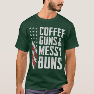 Kaffeemühlen & Messy Buns Funny Womens Gun Owner ( T-Shirt