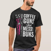 Kaffeemühlen und Messy Buns - Pink AR15 USA Funny T-Shirt (Vorderseite)