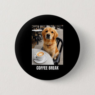 Kaffeepause Golden Retriever Café Meme lustiger Hu Button