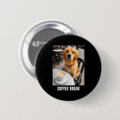 Kaffeepause Golden Retriever Café Meme lustiger Hu Button (Vorne & Hinten)