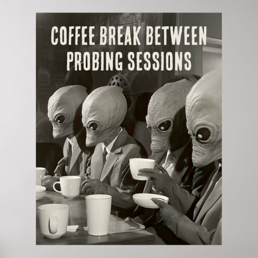 Kaffeepause Pause von Alien Entführungen Poster (Vorne)