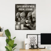 Kaffeepause Pause von Alien Entführungen Poster (Heimbüro)