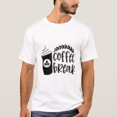 Kaffeepause T-Shirt (Vorderseite)