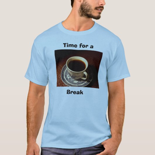 Kaffeepause-T-Shirt T-Shirt (Vorderseite)