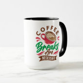 Kaffeepausen sind notwendig tasse (VorderseiteRechts)