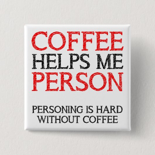 Kaffeeperson Personifizierend Knopf Abzeichen Anst Button (Vorderseite)