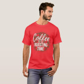 Kaffeeröster Kaffee Röstzeit lustig T-Shirt (Vorne ganz)