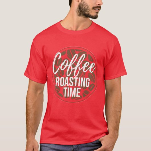 Kaffeeröster Kaffee Röstzeit lustig T-Shirt (Vorderseite)