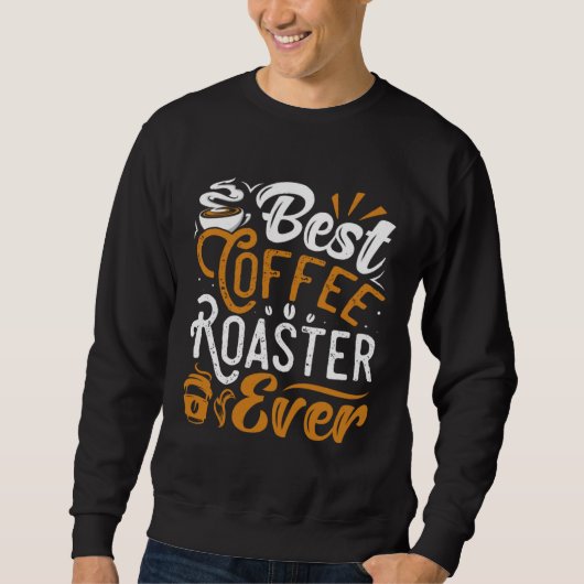 Kaffeeröstung Kaffee Liebe Koffein Kaffeebohnen Sweatshirt (Vorderseite)
