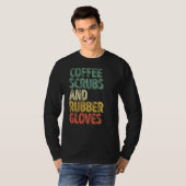 Kaffeeschirbe und Gummihandschuhe T-Shirt (Vorne ganz)