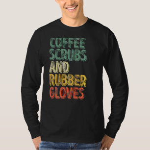Kaffeeschirbe und Gummihandschuhe T-Shirt
