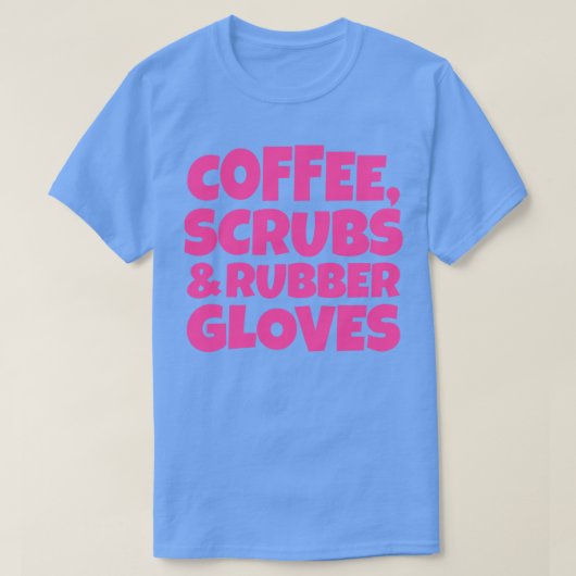 Kaffeeschrubben und Gummihandschuhe 4 T-Shirt (Design vorne)