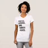 Kaffeeschrubben und Gummihandschuhe T - Shirt für (Vorne ganz)