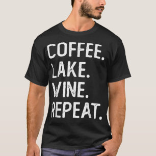 Kaffeesee Weinroute Funny Lake Life Coffe T-Shirt