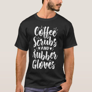 Kaffeeskruben Gummi Handschuhe Pflegeberufe Niedli T-Shirt
