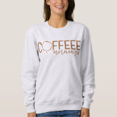Kaffeestain Mornings | Lover, Addict Sweatshirt (Vorderseite)