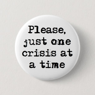 Kaffeetasse eine Krise nach der anderen Button
