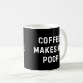 Kaffeetasse 'Kaffee bringt mich zum Kacken' (VorderseiteRechts)