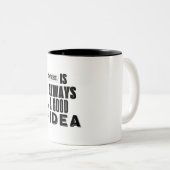 Kaffeetasse "Kaffee ist immer eine gute Idee" (VorderseiteRechts)