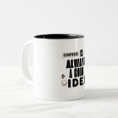 Kaffeetasse "Kaffee ist immer eine gute Idee" (Vorderseite Links)