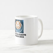Kaffeetasse mit Aufschrift "Kaffee ist immer eine (VorderseiteRechts)
