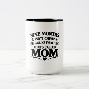 Kaffeetasse 'Neun Monate sind nicht billig, Mama'