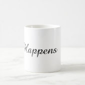 Kaffeetasse 'Sip Happens' (Mittel)